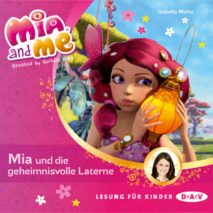 Mia And Me - Mia und die geheimnisvolle Laterne