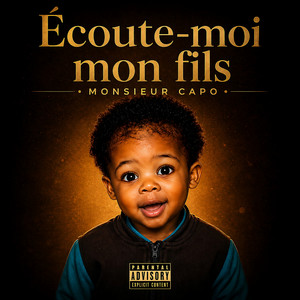 Écoute-moi mon fils by Monsieur CAPO