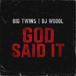 God Said It by Big Twins, DJ Woool