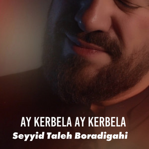 Seyyid Taleh Boradigahi - Ay Kerbela Ay Kerbela