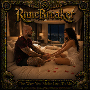 The Way You Make Love To Me by RuneBreaker