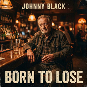 Born to Lose by Johnny Black