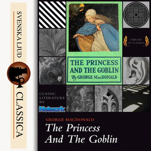 The Princess and the Goblin (Unabridged)