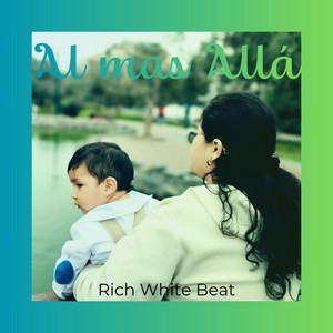Al mas Alla by RICH WHITE BEATS