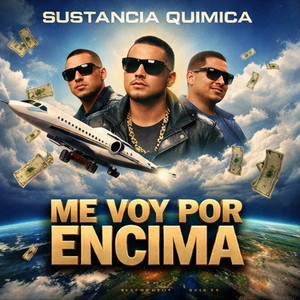 Me Voy por Encima by Sustancia Quimica