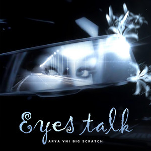 Eyes Talk by Arya, Big Scratch, VNI
