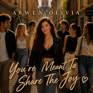 You're Meant To Share The Joy - Unplugged by Arwen Olivia