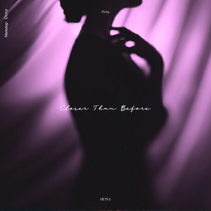 Closer Than Before by MDNA, Nelsa