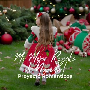 Proyecto Románticos - Mi Mejor Regalo de Navidad