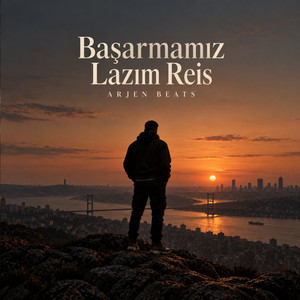 Başarmamız Lazım Reis by Arjen Beats