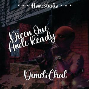 Dicen que ande ready by DimeloChal