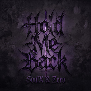 Hold Me Back by SoulX, Zero