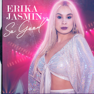 Erika Jasmin - So Good