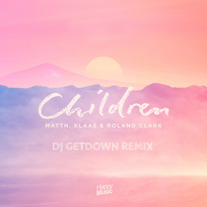 Children - DJ Getdown Remix by MATTN, Klaas, Roland Clark, DJ Getdown