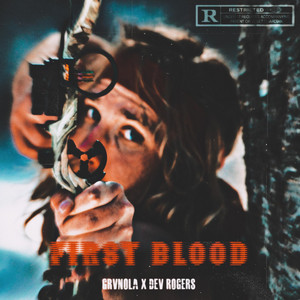 First Blood by GRVNOLA, DEV ROGERS, Daniel Son
