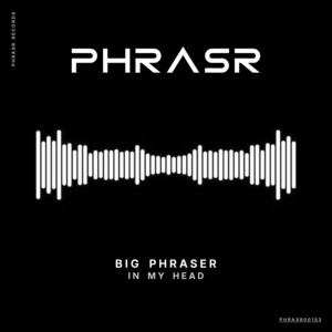 In My Head by Big Phraser