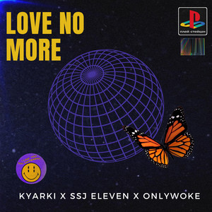 Love No More by soloKyy, onlywoke, SSJ Eleven