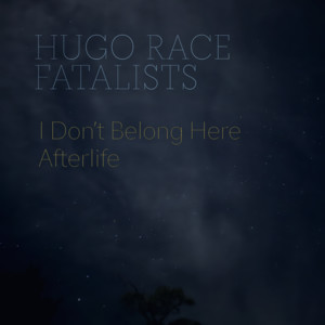 Afterlife by Hugo Race Fatalists
