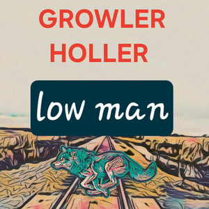 Low man by Growler Holler