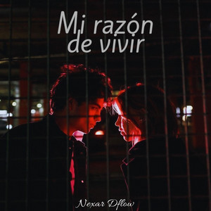 Mi razon de vivir by Nexor Dflow
