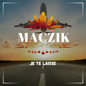 Maczik - Je te laisse