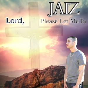 Lord, Please Let Me In