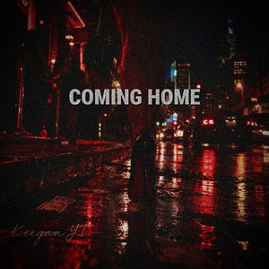 ~ Coming Home ~ by Keegan YT