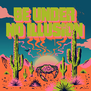 Be Under No Illusion by Solar Eyes