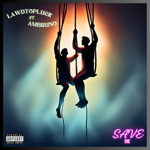 Save Me by Lawdtopluck, Ambruno