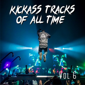 Kickass Tracks Of All Time Vol 6