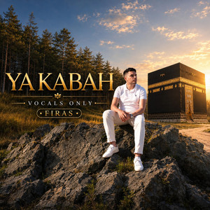 Ya Kabah (Vocals Only) by Firas