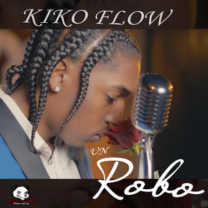 Un Robo by Kiko Flow