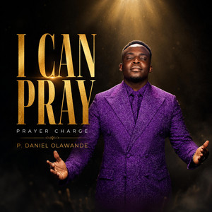 I Can Pray by P.Daniel Olawande