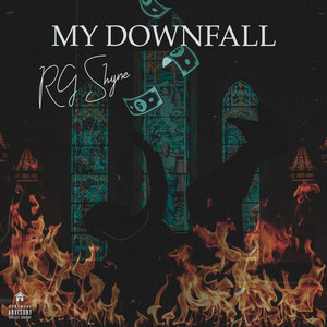 My Downfall by Rg Shyne