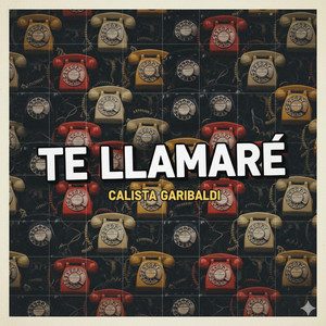 te llamare by Calista Garibaldi