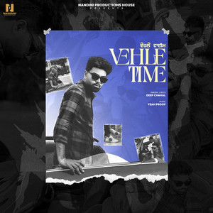 Vehle Time - Original by Deep Chahal, Yeah Proof