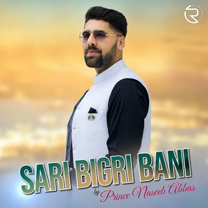 Sari Bigri Bani by Prince Naseeb Abbas
