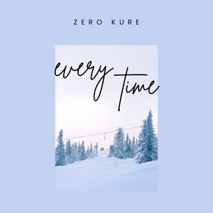Every time by Zero Kure