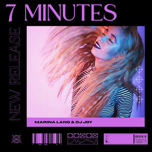 7 Minutes by Marina Lang, DJ Joy