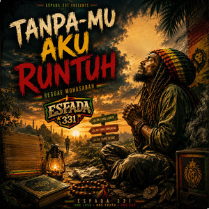 TANPA-MU AKU RUNTUH by Espada 331