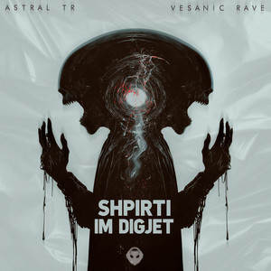 Shpirti Im Digjet by Vesanic Rave, Astral (TR), Vesanic