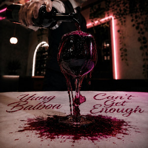 Can’t Get Enough by Yung Balboa