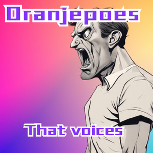Oranjepoes - That voices