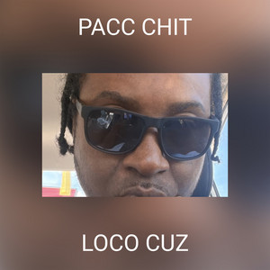 PACC CHIT by LOCO CUZ