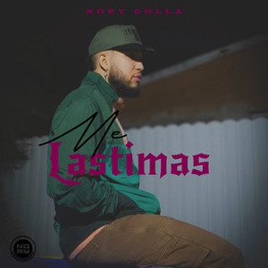 Me Lastimas by Nory Dolla