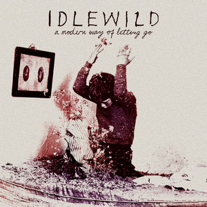A Modern Way of Letting Go by Idlewild