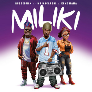 Miliki by Ruggedman, Mr Macaroni, Kemz Mama