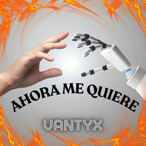 AHORA ME QUIERE by VANTYX