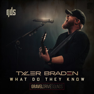 What Do They Know - Gravel Drive Sounds by Tyler Braden
