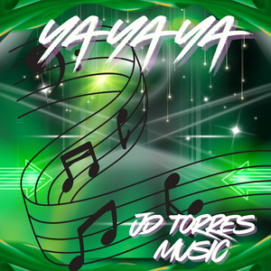 Ya Ya Ya by JD TORRES MUSIC
